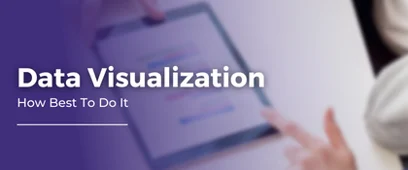 Data Visualization: How Best To Do It