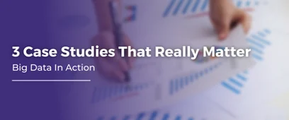 Big Data In Action Ten Case Studies That Really Matter